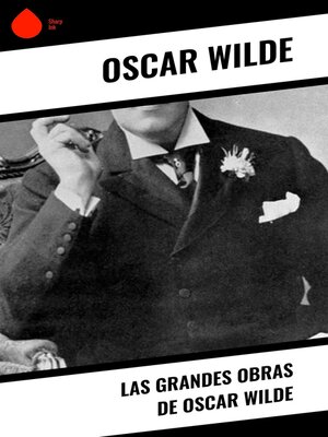 cover image of Las Grandes Obras de Oscar Wilde